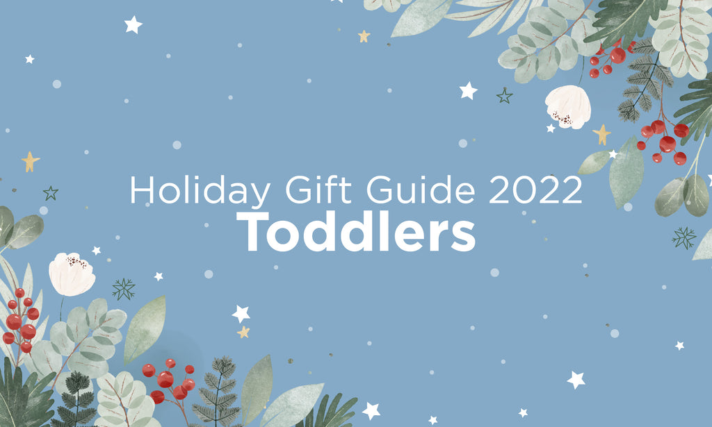 Holiday Gift Guide 2022 - Toddlers