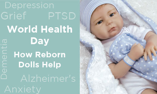 World Health Day - How Reborn Dolls Benefit Health - Paradise Galleries