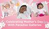 Celebrating Mother's Day With PG Dolls - Paradise Galleries