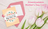 Downloadable Mother's Day Card - Paradise Galleries