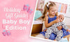 Holiday Gift Guide - Baby Boys - Paradise Galleries