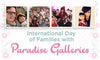 International Day of Families with Paradise Galleries - Paradise Galleries
