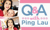 Q&A With Ping Lau - Paradise Galleries