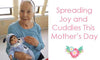Spreading Joy and Cuddles this Mother's Day - Paradise Galleries