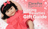 Spring Beauties Gift Guide - Paradise Galleries